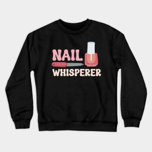 Nail Whisperer Crewneck Sweatshirt